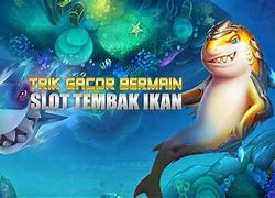 Slot Tembak Ikan Terbaru 2022 Gratis Dan Aman